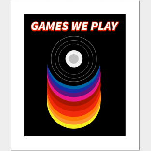 Games We Play Posters and Art